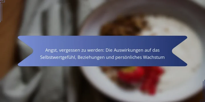 Angst, vergessen zu werden: Die Auswirkungen auf das Selbstwertgefühl, Beziehungen und persönliches Wachstum