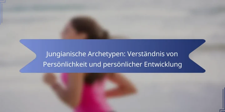 Jungianische Archetypen: Verständnis von Persönlichkeit und persönlicher Entwicklung